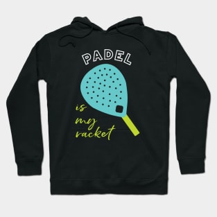 Padel is My Racket Hoodie